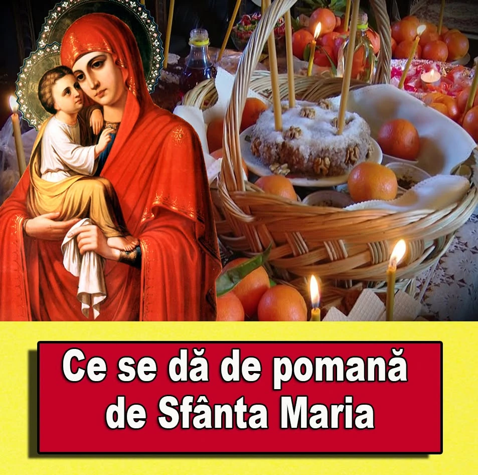 Tradiții și obiceiuri de Sfânta Maria Mare. Ce este bine să dai de pomană pe 15 august